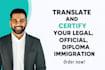 I will translate and certify your legal, official, or immigration documents
