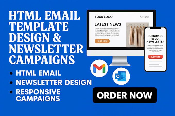 I will design HTML email template for email marketing campaign newsletter design