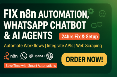 I will fix n8n automation, WhatsApp chatbot, API integration, AI agents, n8n web scraping