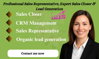 Be Your Professional Sales Representative, Expert Sales Closer, and Sales Lead