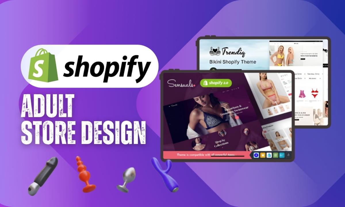 I will do 7 figure Shopify Adult Store Lingerie & Adult Toys Website Dropshipping Store