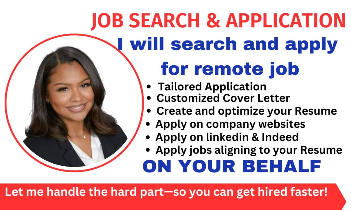 I will do job search, apply to jobs, and submit 100 remote job applications on your behalf