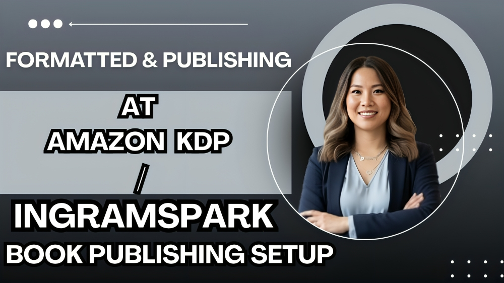 I will help you publish your book on KDP and/or IngramSpark