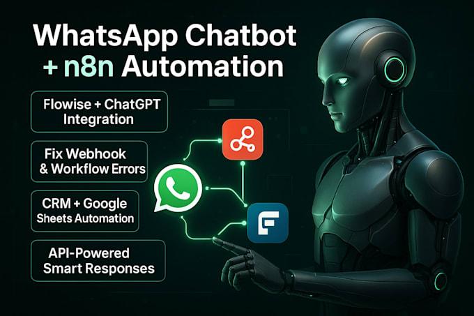 I will WhatsApp Business API WhatsApp Chatbot Fix N8N Workflow WhatsApp Chatbot Flowise