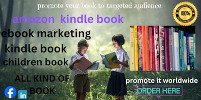 I Will Market and Promote Your Kindle or Children Ebook for Real Audience Reach