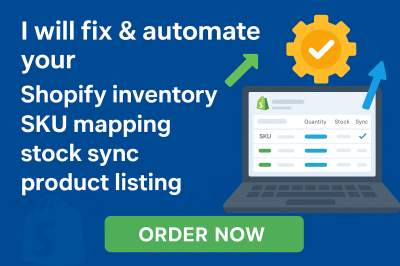 I Will Fix and Automate Shopify Inventory, SKU, Stock Sync Store and Product Listing