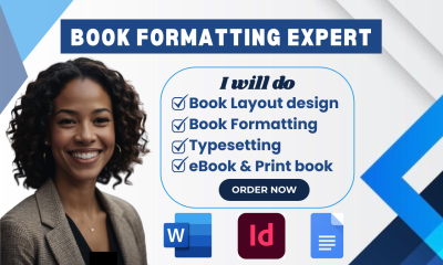 I will be your formatter, typesetter on Adobe InDesign, MS Word, eBook, print book