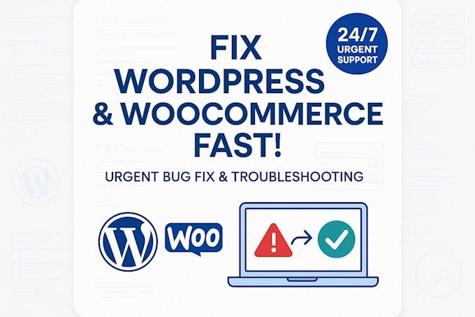 I will urgently troubleshoot, fix WordPress website, WordPress bug fix, WooCommerce fix