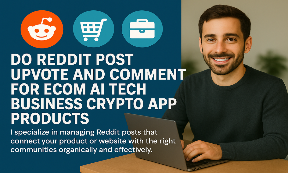 I will mention Reddit post upvote comment for Ecom AI Tech Business Crypto App Products