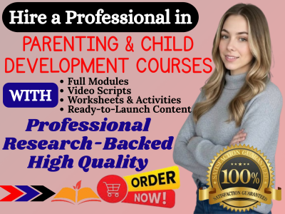 I will create a complete parenting and child development course with modules, and video