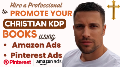 I Will Promote Your Christian KDP Book Using Amazon Ads and Pinterest Ads