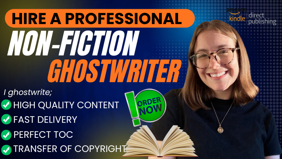 I Will Ghostwrite Your Nonfiction Book and Be Your Ghost Book Writer