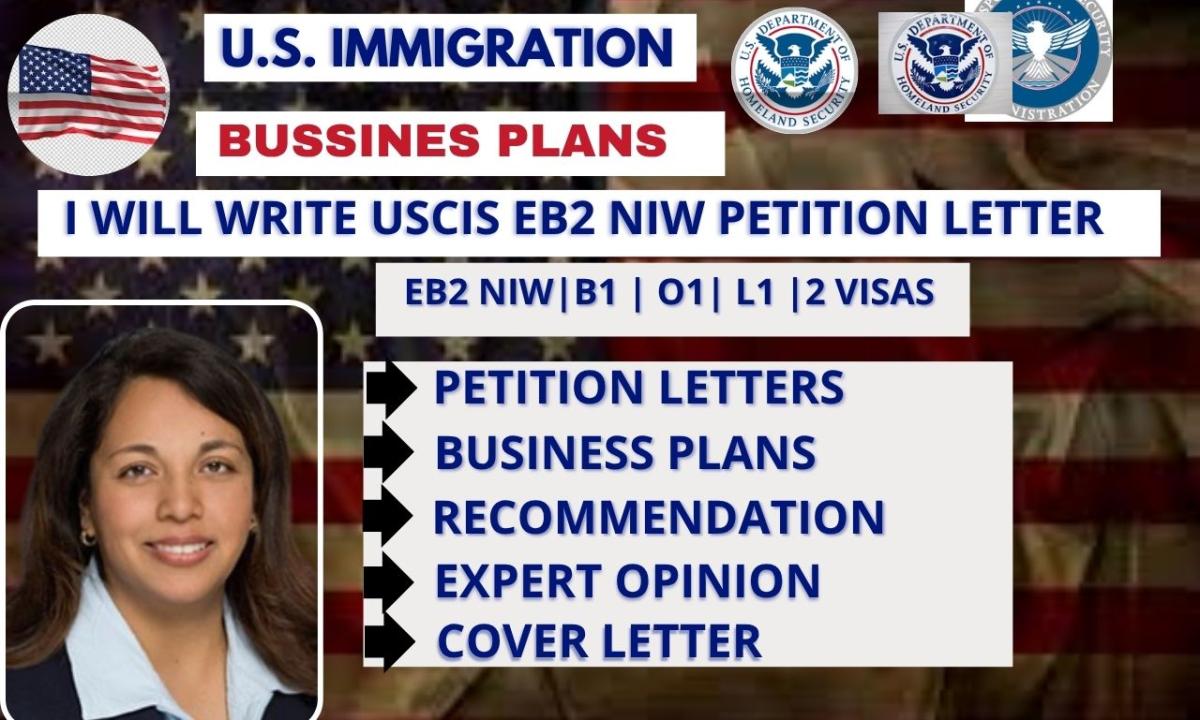 I will write your EB2 NIW petition, recommendation letter, and USCIS business plan
