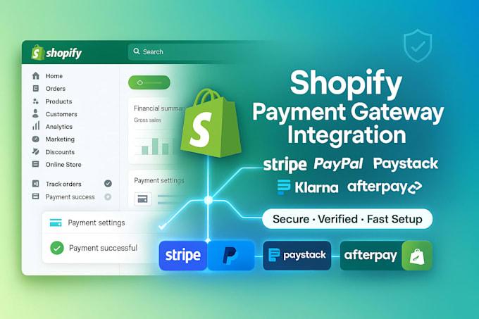 I will Shopify Payment Gateway Stripe PayPal Paystack Klarna Afterpay Shopify Store Fix