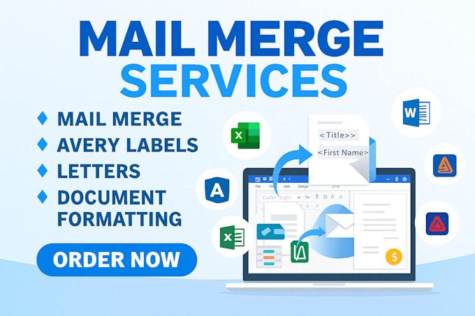I will do mail merge for letters, Avery labels, envelopes, and document formatting