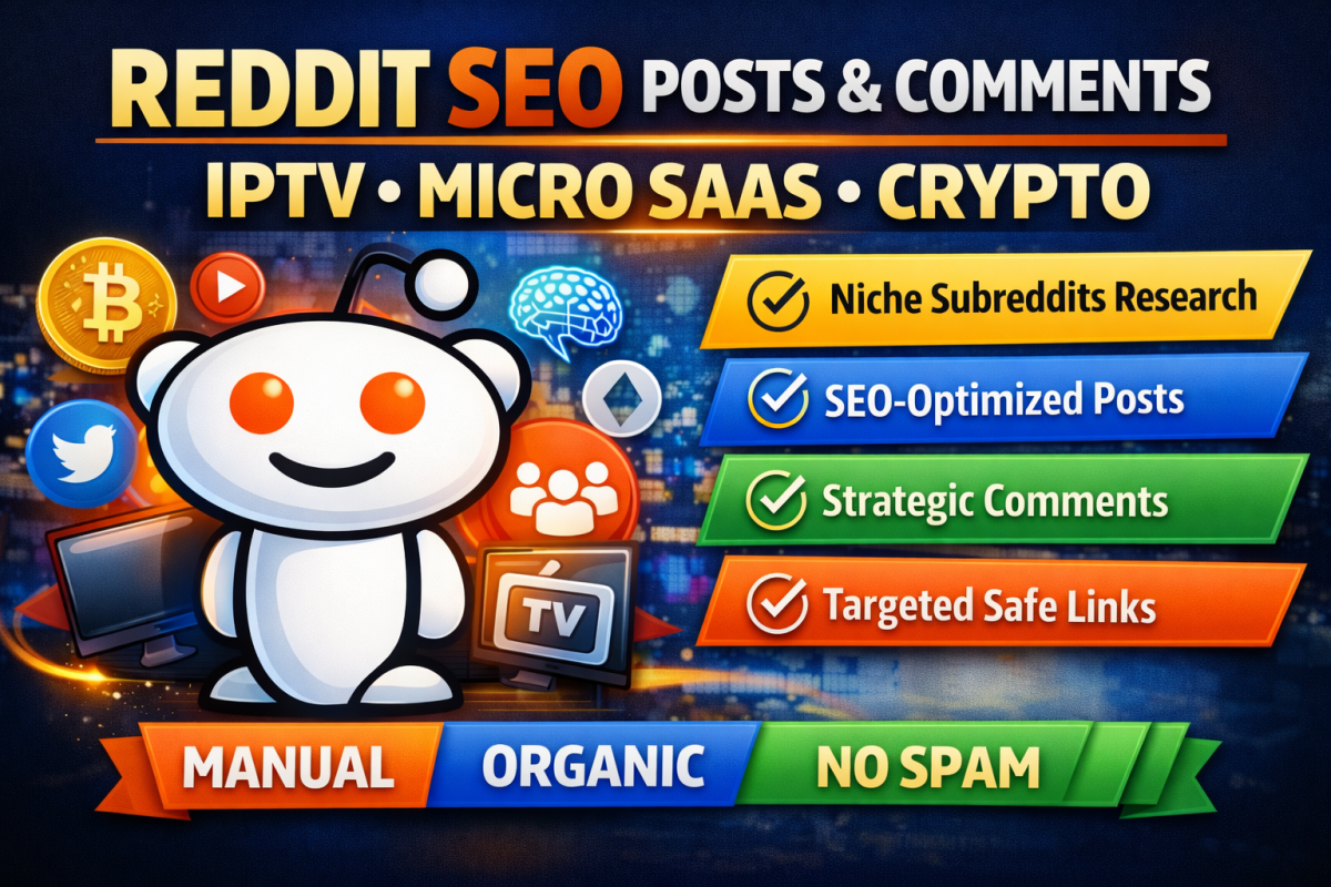 I will do Reddit SEO post and comment for IPTV website, Micro SaaS, and Crypto website