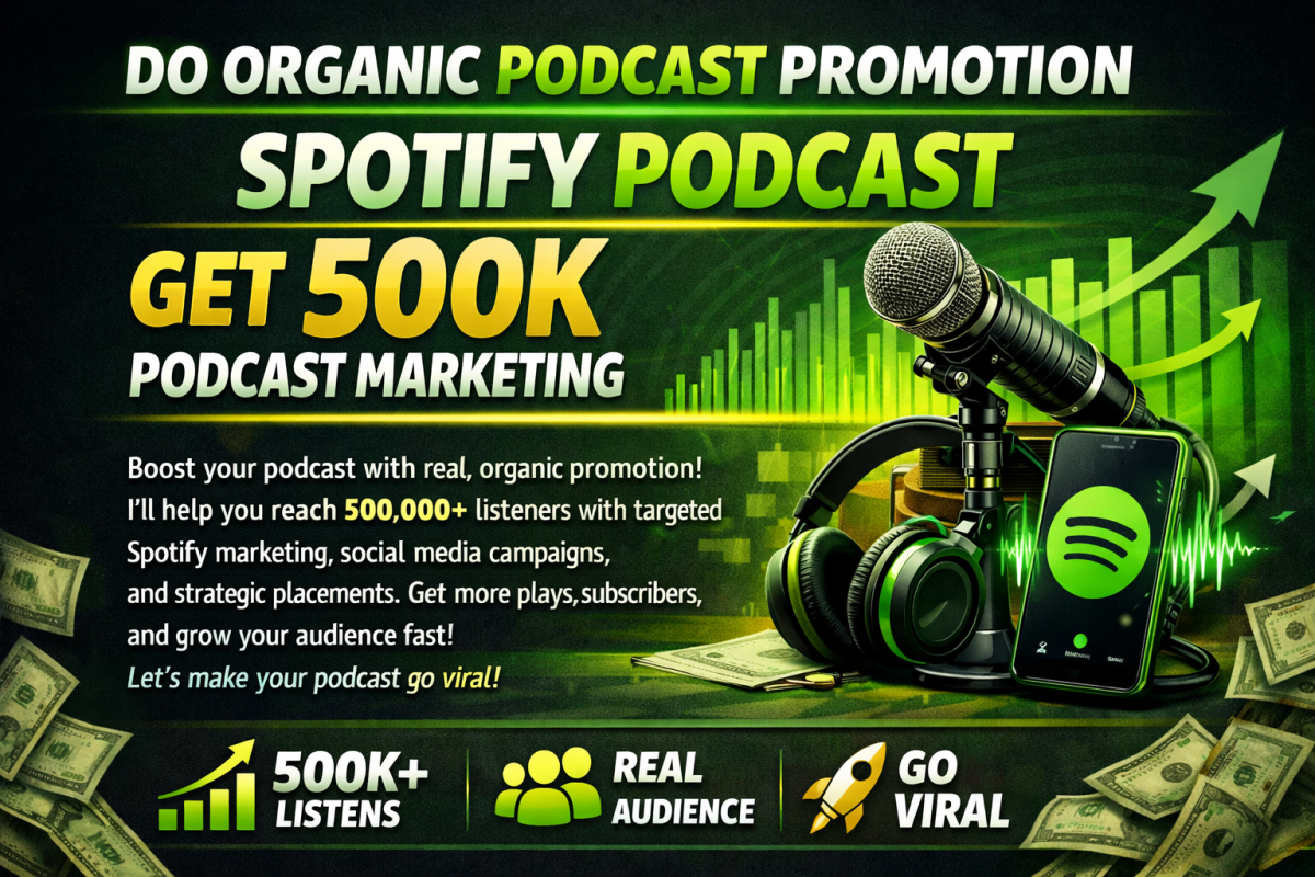 Do Organic Podcast Promotion Spotify Podcast Get 500k Podcast Marketing