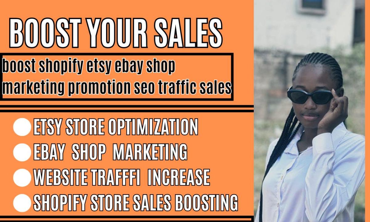 I Will Boost Shopify, Etsy, eBay Shop Marketing, Promotion, SEO, Traffic & Sales