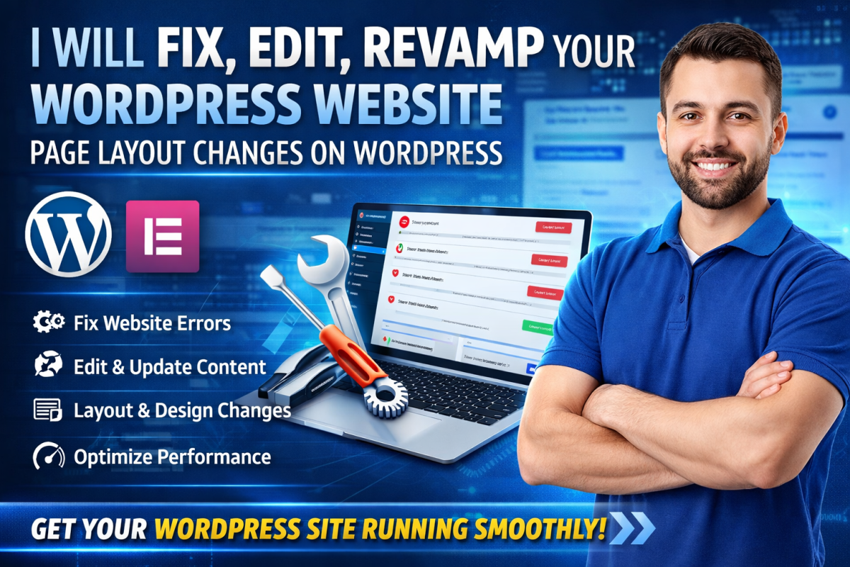 I will fix, edit, revamp your WordPress website, page layout changes on WordPress