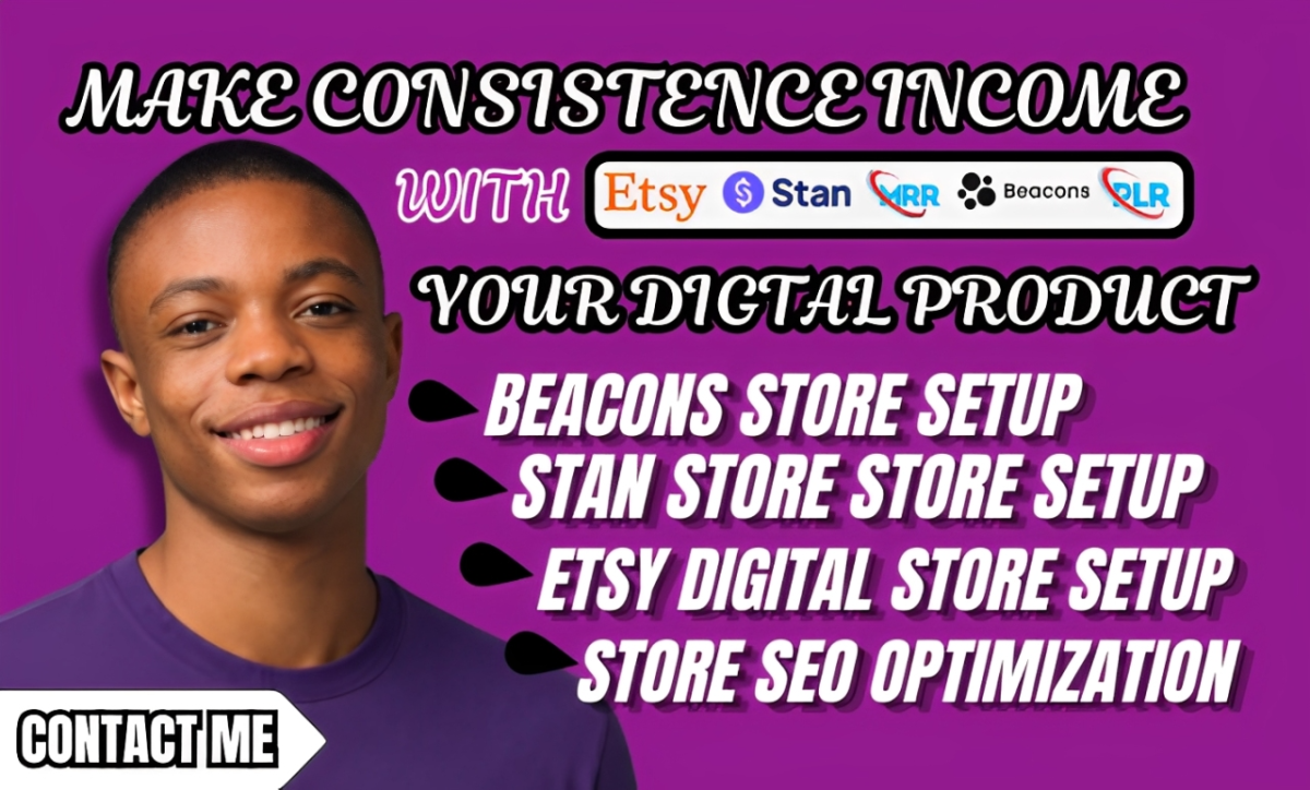 I will create etsy digital products and set up stan store or beacons ai to sell