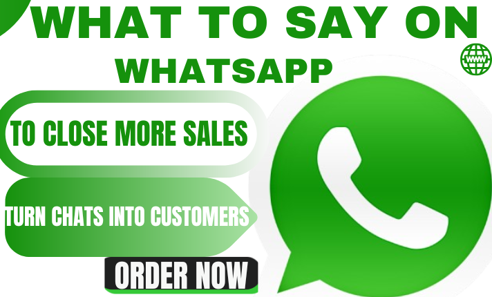 I will write high converting whatsapp sales scripts and closing messages