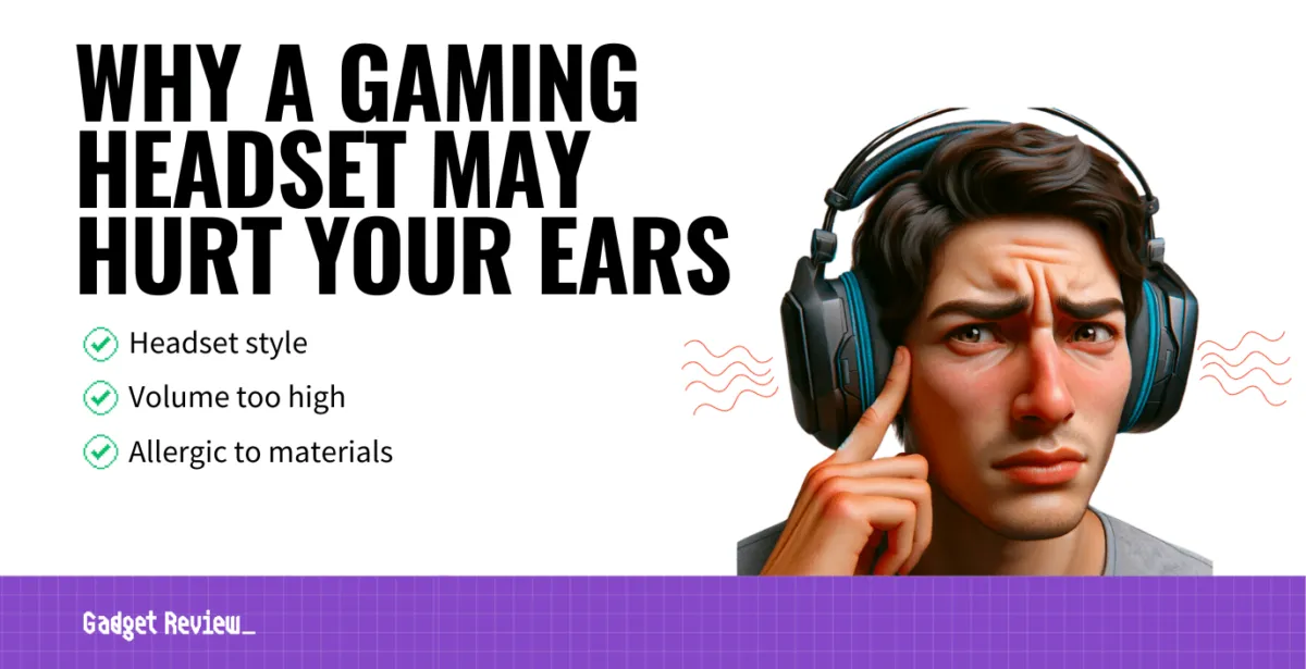 Why Would Gaming Headset Make Your Ears Hurt  Common Causes