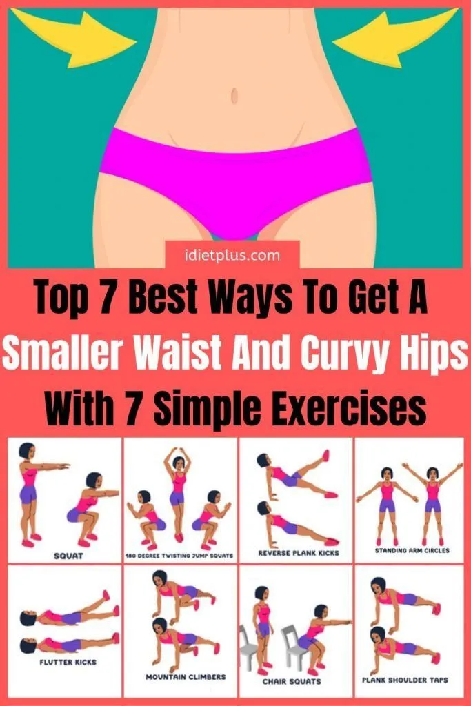 Top 7 Best Ways To Get A Smaller Waist And Curvy Hips With 7 Simple 