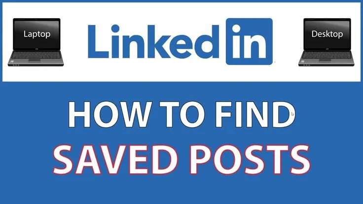 How to Access Your Saved Posts on LinkedIn