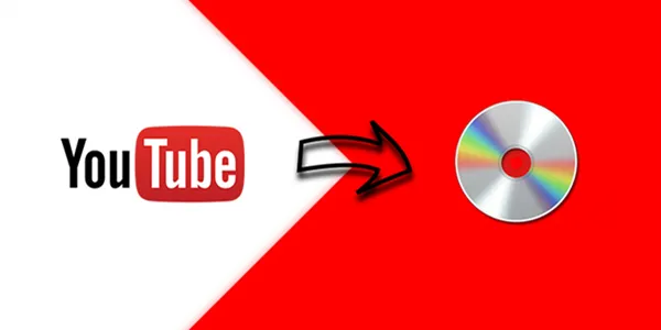 Best Solutions to Burn YouTube Music to CD