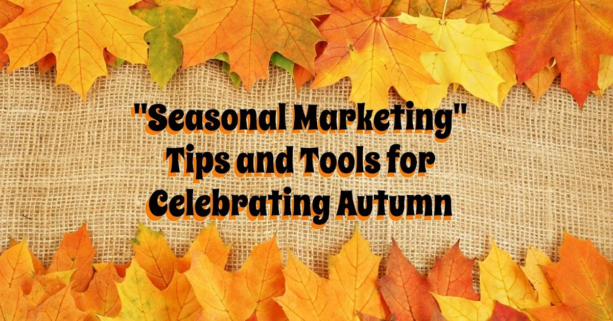 Marketing Delmarva Seasonal Marketing  Tips and Tools for Celebrating 