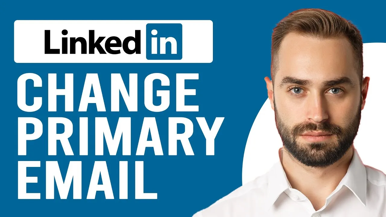 Effortless Steps to Change Your Primary Email on LinkedIn