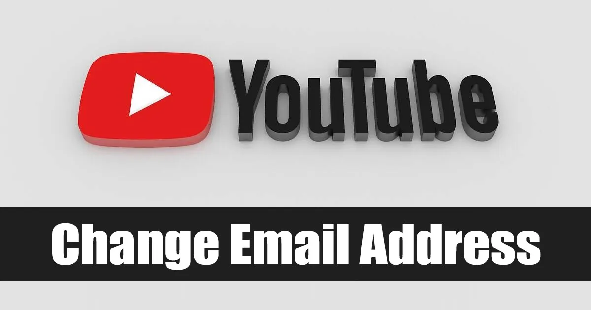 Changing Your YouTube Account Email Address