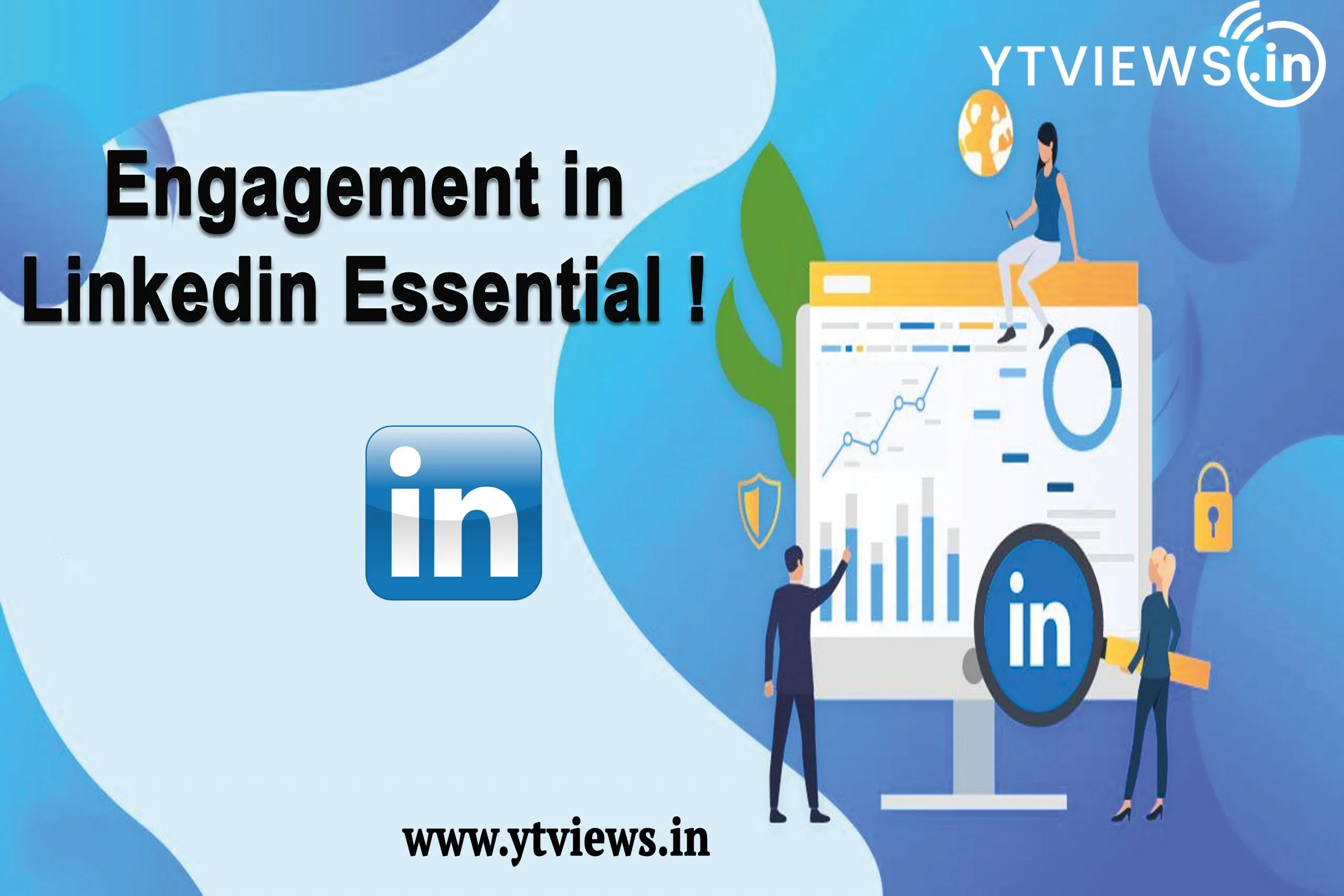 Engagement in LinkedIn essential  YTVIEWSIN