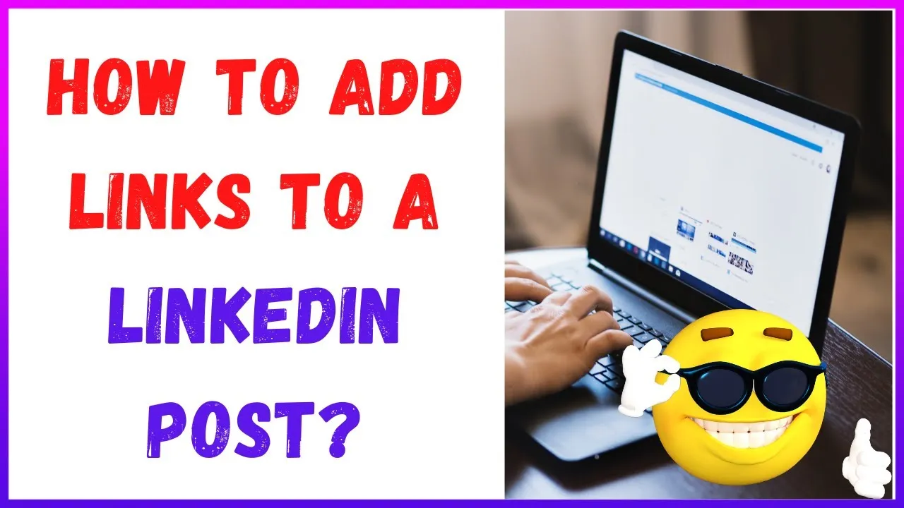 How to Insert a Link in LinkedIn with Ease