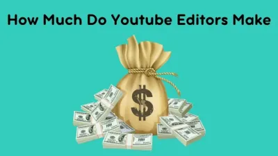 How Much YouTube Editors Make Average Salaries and Career Insights