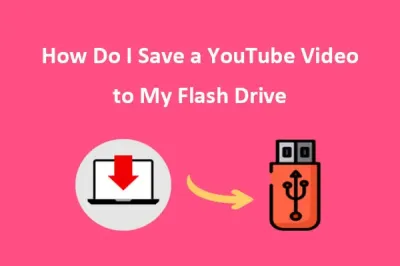 Saving YouTube Videos to a Thumb Drive for Backup or Sharing