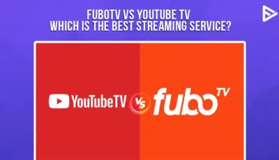 YouTube TV vs Fubo Which Streaming Service is Better for You