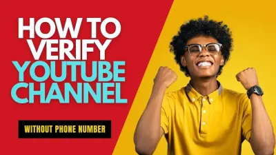 How to Verify Your YouTube Channel Without a Phone Number