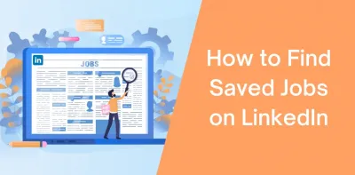 How to Find Saved Jobs on LinkedIn Easily