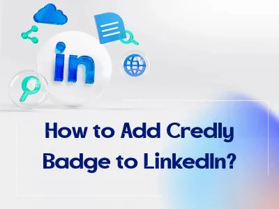 Enhance Your Professional Credibility by Adding Badges to LinkedIn