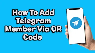 Ways to Add Someone on Telegram Using QR Codes