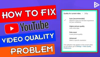 YouTube's Quality Issues Explained with Effective Solutions