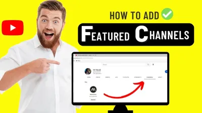 How to Add Featured Channels on YouTube to Boost Your Channelâs Visibility