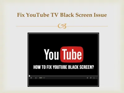 Resolving Black Screen Problems on YouTube TV