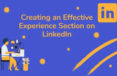 Sharing Your Experience on LinkedIn Effectively
