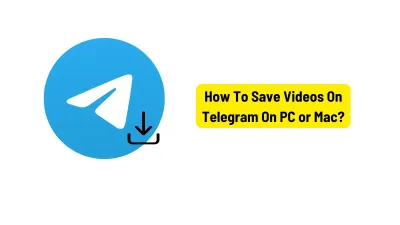 How to Save Private Telegram Videos to Your Device