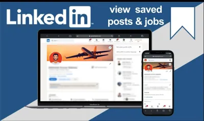 Finding and Managing Your Saved Jobs and Posts on LinkedIn