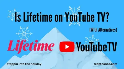 Can You Stream Lifetime Content on YouTube TV?