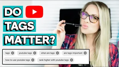 Do YouTube Tags Still Matter and How to Optimize Your Videos