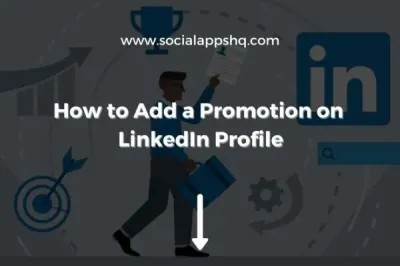 Seamlessly Adding a Promotion to Your LinkedIn Profile